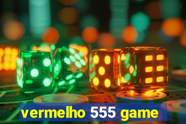 vermelho 555 game